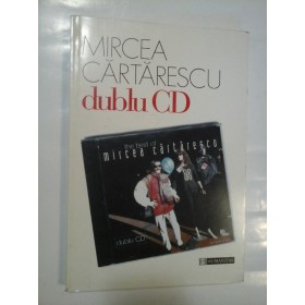 DUBLU CD  -  MIRCEA CARTARESCU
